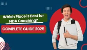 Which Place is Best for NDA Coaching